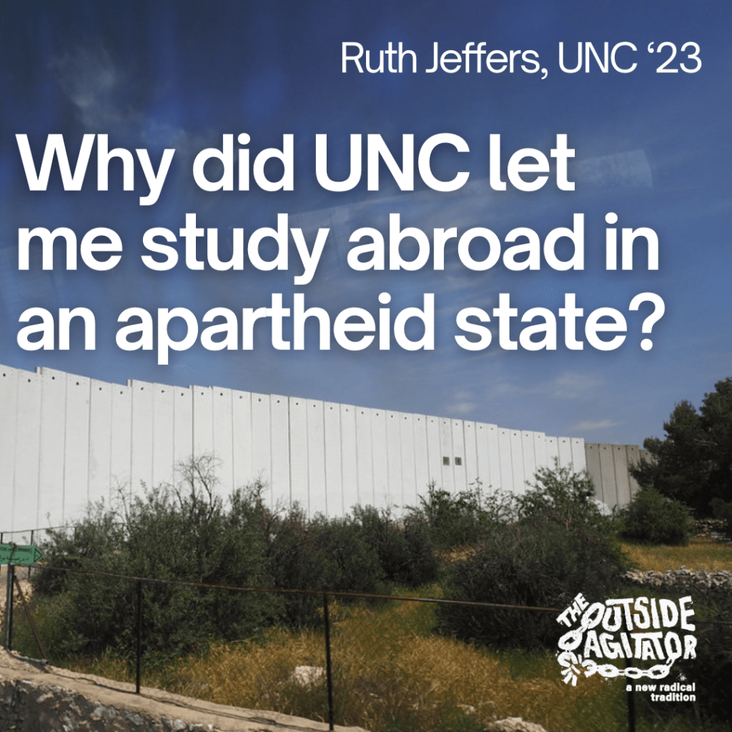 Why did UNC let me study abroad in an apartheid&nbsp;state?
